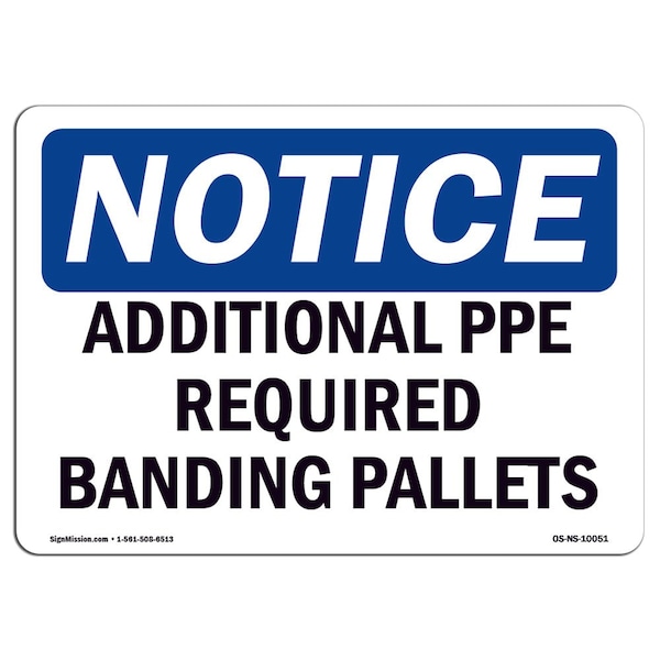 OSHA, Additional PPE Required Banding Pallets, 24in X 18in Rigid Plastic, 24" W, 18" H, Landscape